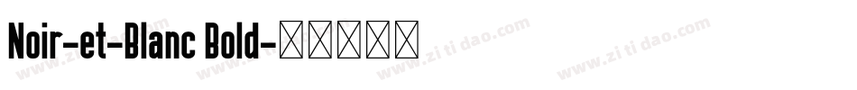 Noir-et-Blanc Bold字体转换